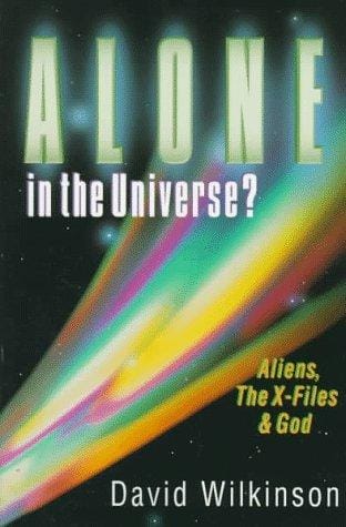 Alone in the Universe?: Aliens, the X-Files & God
