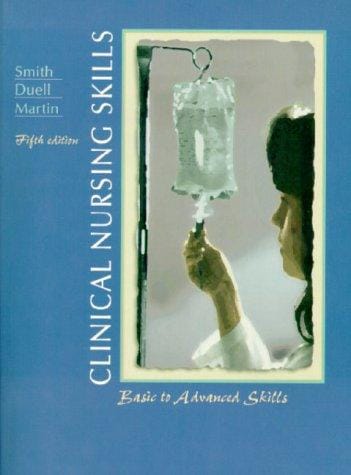 Clinical Nursing Skills: Basic to Advanced Skills (5th Edition)