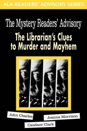 The mystery readers' advisory: the librarian's clues to murder and mayhem