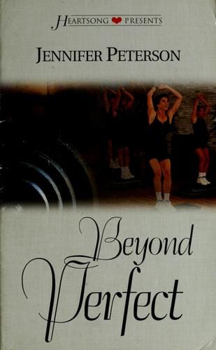 Beyond Perfect (Heartsong Presents #393)