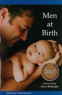 Men at Birth: Stories of triumph, power and love from the men and women who brought new life into the world - and how it was done.