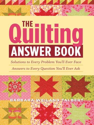 The Quilting Answer Book
