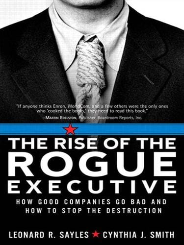 The Rise of the Rogue Executive