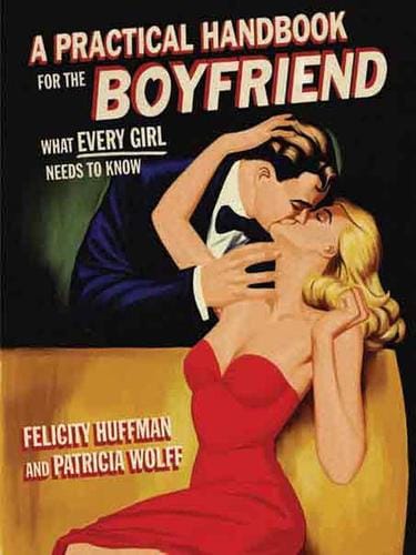 A Practical Handbook for the Boyfriend