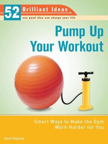 Pump Up Your Workout (52 Brilliant Ideas)