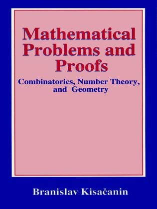 Mathematical Problems and Proofs: Combinatorics, Number Theory, and Geometry
