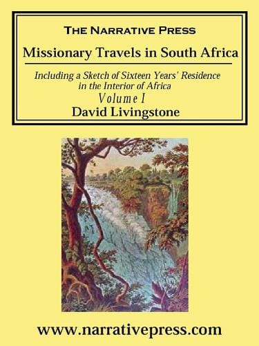 Missionary Travels and Researches in South Africa, Volume I