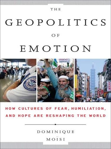 The Geopolitics of Emotion