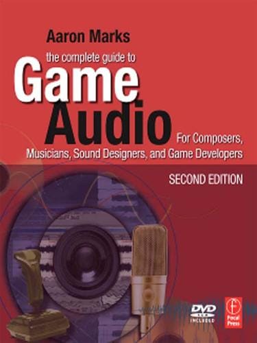 The Complete Guide to Game Audio