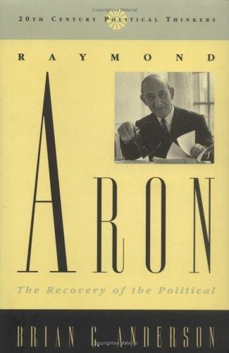 Raymond Aron: The Recovery of the Political