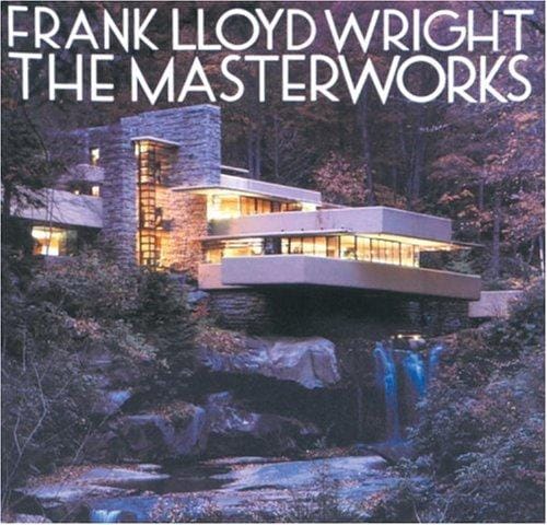 Frank Lloyd Wright: The Masterworks