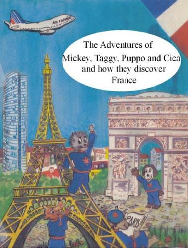 The Adventures of Mickey, Taggy, Puppo and Cica and how they discover France