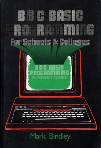 BBC Basic Programming For Schools & Colleges