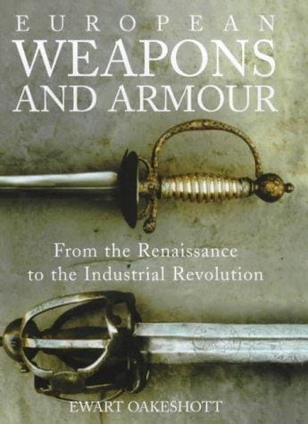 European weapons and armour: from the Renaissance to the Industrial Revolution
