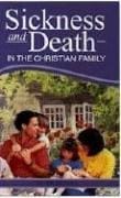 Sickness and Death in the Christian Family