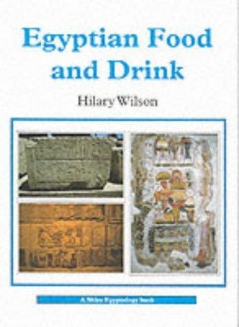 Egyptian Food and Drink (Shire Egyptology Series)