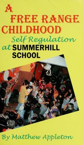 A Free range childhood: self regulation at Summerhill School