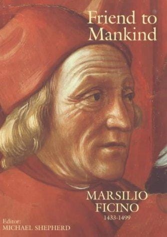 Friend to Mankind: Marsilio Ficino (1433-1499)