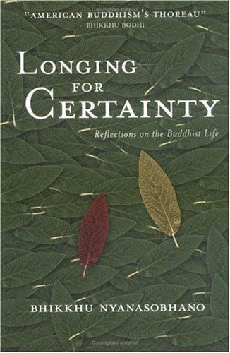 Longing for Certainty: Reflections on the Buddhist Life