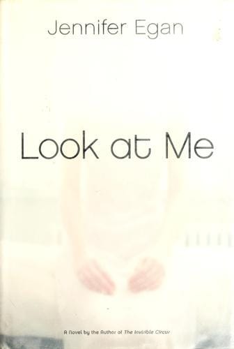 Look at me: a novel