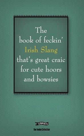 The Feckin' Book of Irish Slang (Feckin' Collection)