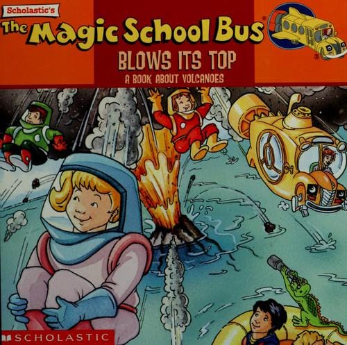 The Magic School Bus Blows Its Top: A Book About Volcanoes (Magic School Bus TV Tie-Ins)