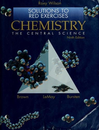 Solutions to Red Exercises for Chemistry, The Central Science: Ninth edition : Brown, LeMay, Bursten
