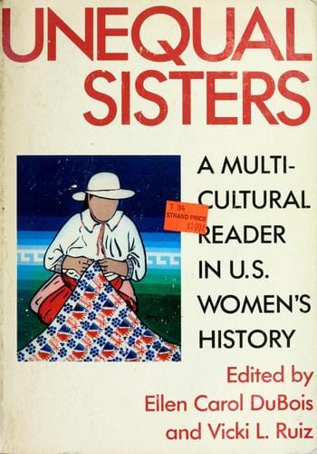 Unequal sisters: a multicultural reader in U.S. women's history