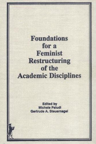Foundations for a Feminist Restructuring of the Academic Disciplines (Haworth Women's Studies) (Haworth Women's Studies)