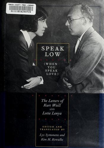 Speak low (when you speak love): the letters of Kurt Weill and Lotte Lenya