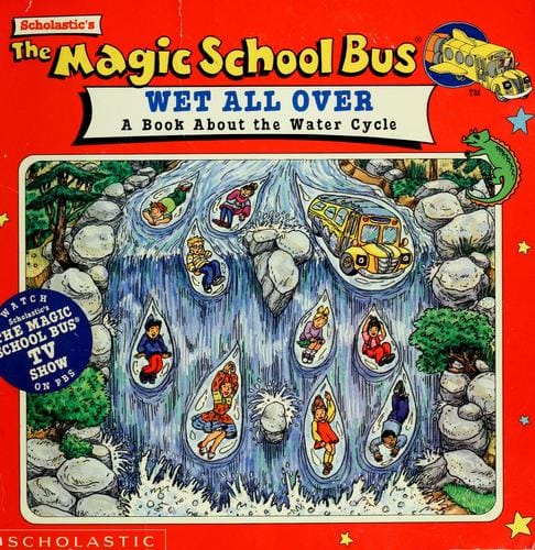 The Magic School Bus Wet All Over: A Book About The Water Cycle (Magic School Bus TV Tie-Ins)