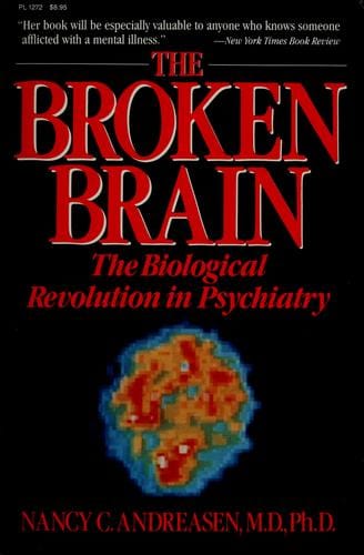 The broken brain: the biological revolution in psychiatry