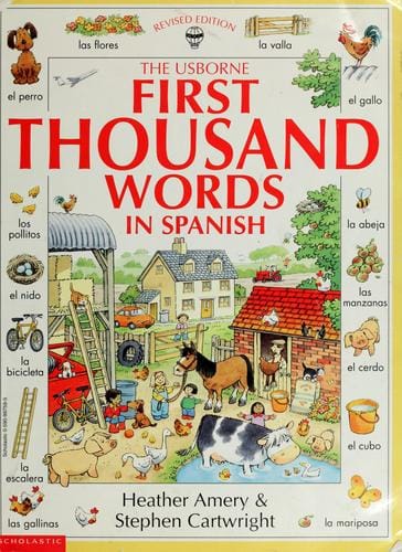 The Usborne first thousand words in Spanish: with easy pronunciation guide