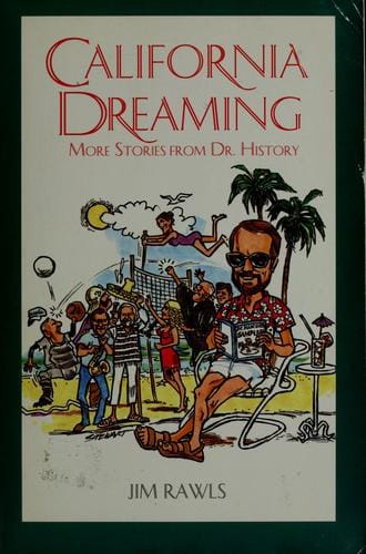 California dreaming: more stories from Dr. History