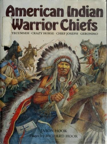 American Indian warrior chiefs: Tecumseh, Crazy Horse, Chief Joseph, Geronimo