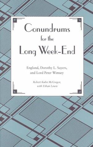 Conundrums for the Long Week-end: England, Dorothy L. Sayers, and Lord Peter Wimsey