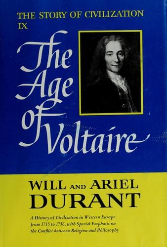 The age of Voltaire: a history of civilization in Western Europe from 1715 to 1756, with special emphasis on the conflict between religion and philosophy