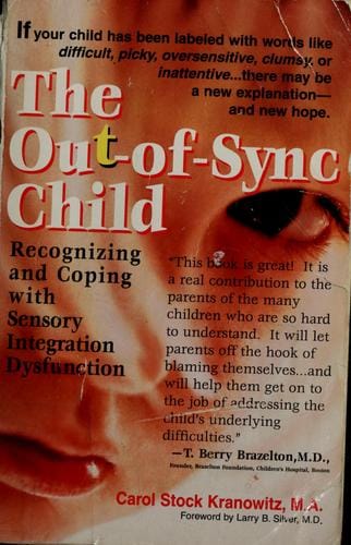 The out-of-sync child: recognizing and coping with sensory processing disorder