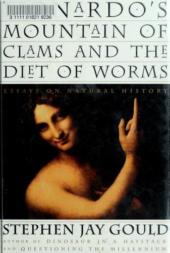 Leonardo's mountain of clams and the Diet of Worms: essays on natural history