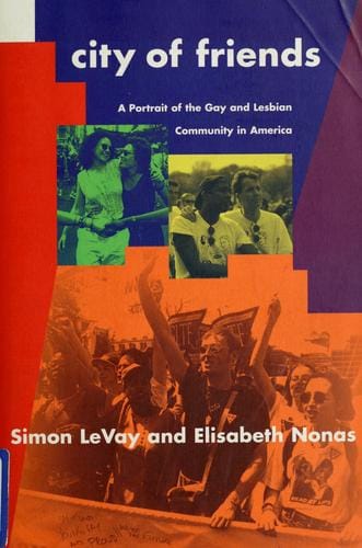 City of Friends: a portrait of the gay and lesbian community in America