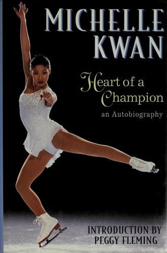 Michelle Kwan, heart of a champion: an autobiography