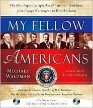 My Fellow Americans: The Most Important Speeches of American Presidents