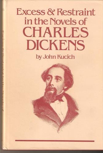 Excess and Restraint in the Novels of Charles Dickens