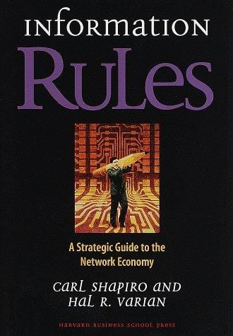 Information rules: a strategic guide to the network economy