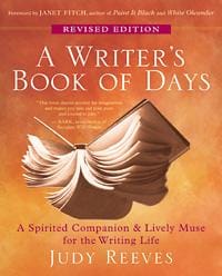 A Writer's Book of Days: A Spirited Companion & Lively Muse for the Writing Life