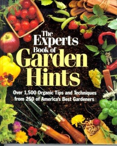The Experts book of garden hints: over 1,500 organic tips and techniques from 250 of America's best gardeners