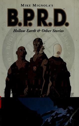 Mike Mignola's B.P.R.D.: Hollow Earth and other stories
