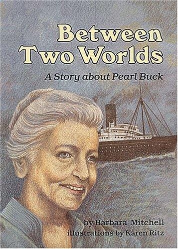 Between two worlds: a story about Pearl Buck