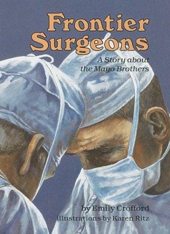 Frontier surgeons: a story about the Mayo brothers