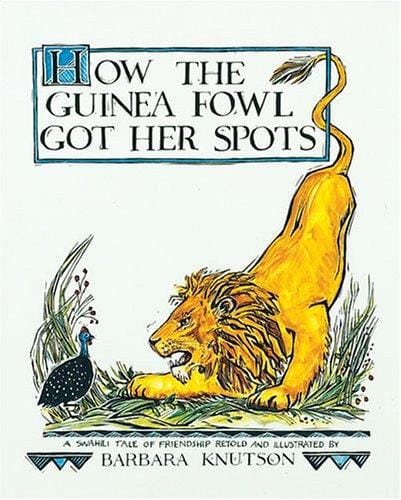 How the Guinea Fowl Got Her Spots: A Swahili Tale of Friendship (Carolrhoda Picture Books)